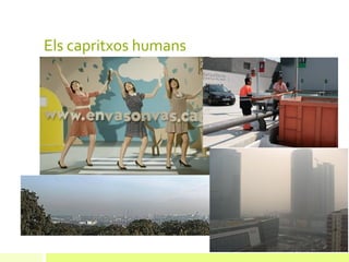Els capritxos humans
 