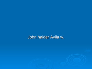 John haider Avila w. 