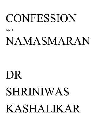 CONFESSION
AND
NAMASMARAN
DR
SHRINIWAS
KASHALIKAR
 