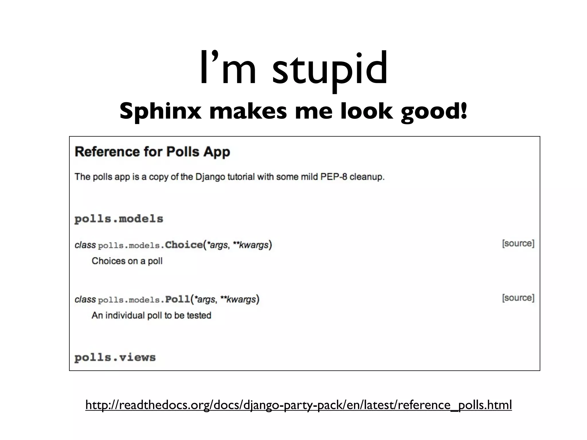 Daniel Greenfeld
                              @pydanny




   I’m stupid
Can’t remember things
 