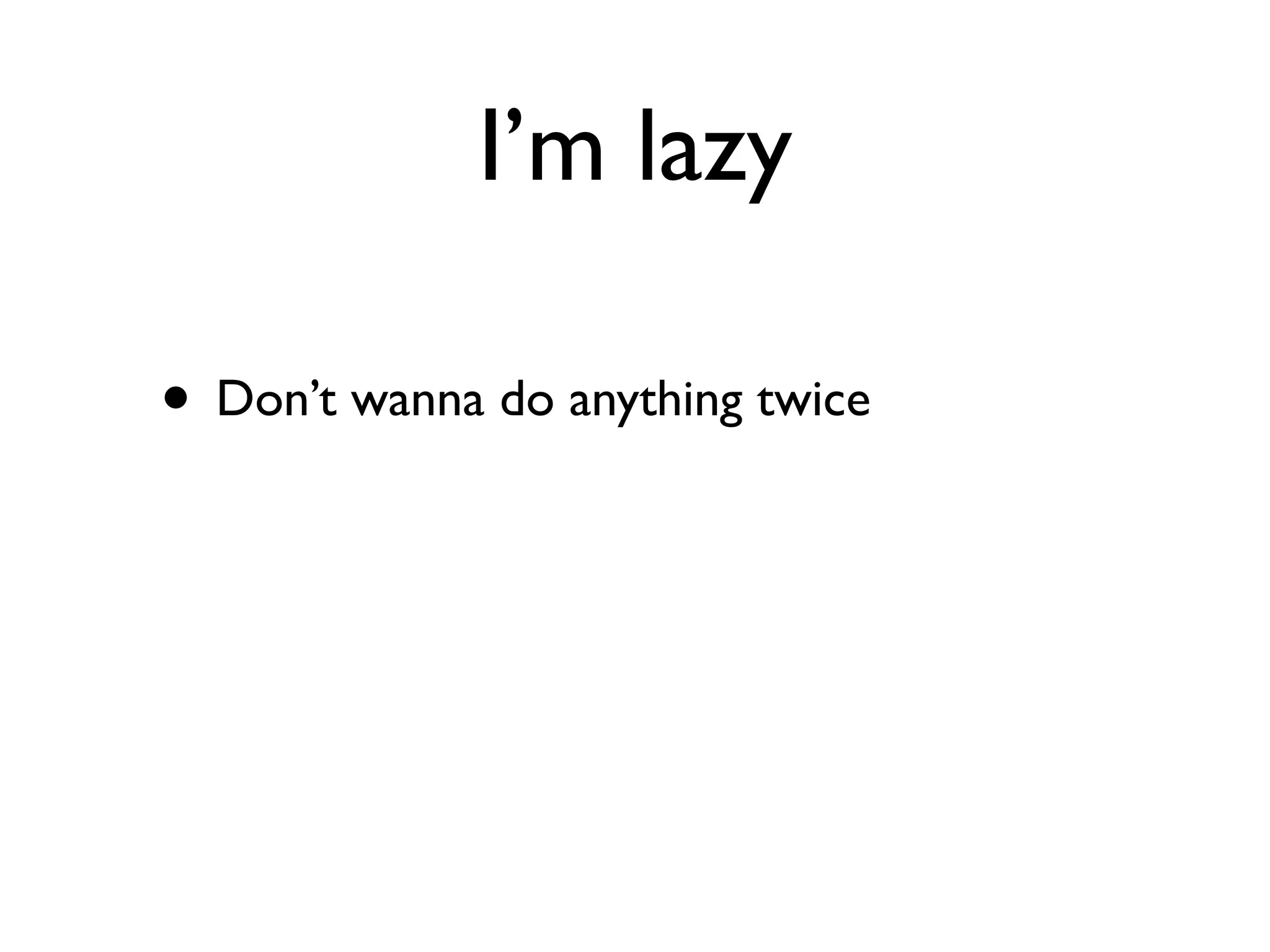 Daniel Greenfeld
                                             @pydanny




           I’m stupid
       Can’t remember things


• Documentation makes me look good
• Docstrings are awesome
• Learn you some Restructured Text
• Write down even the slide bullets!
 