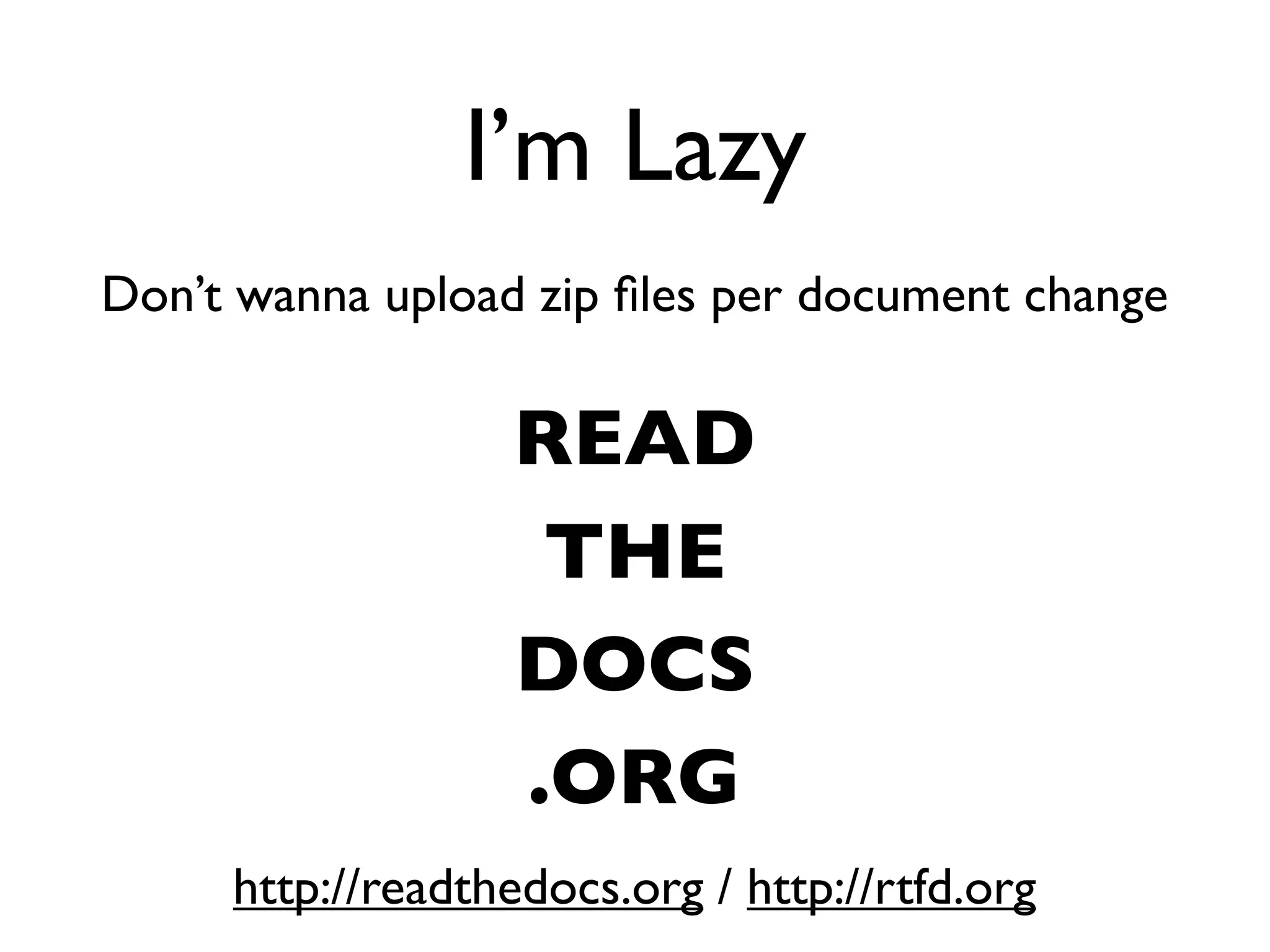 Daniel Greenfeld
                 @pydanny




I’m lazy
 