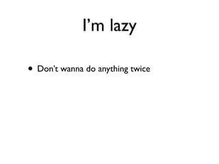 Daniel Greenfeld
                                             @pydanny




           I’m stupid
       Can’t remember things


• Documentation makes me look good
• Docstrings are awesome
• Learn you some Restructured Text
• Write down even the slide bullets!
 