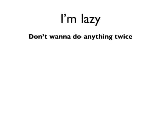 Daniel Greenfeld
                                                      @pydanny




            I’m stupid




http://readthedocs.org/docs/django-party-pack
 