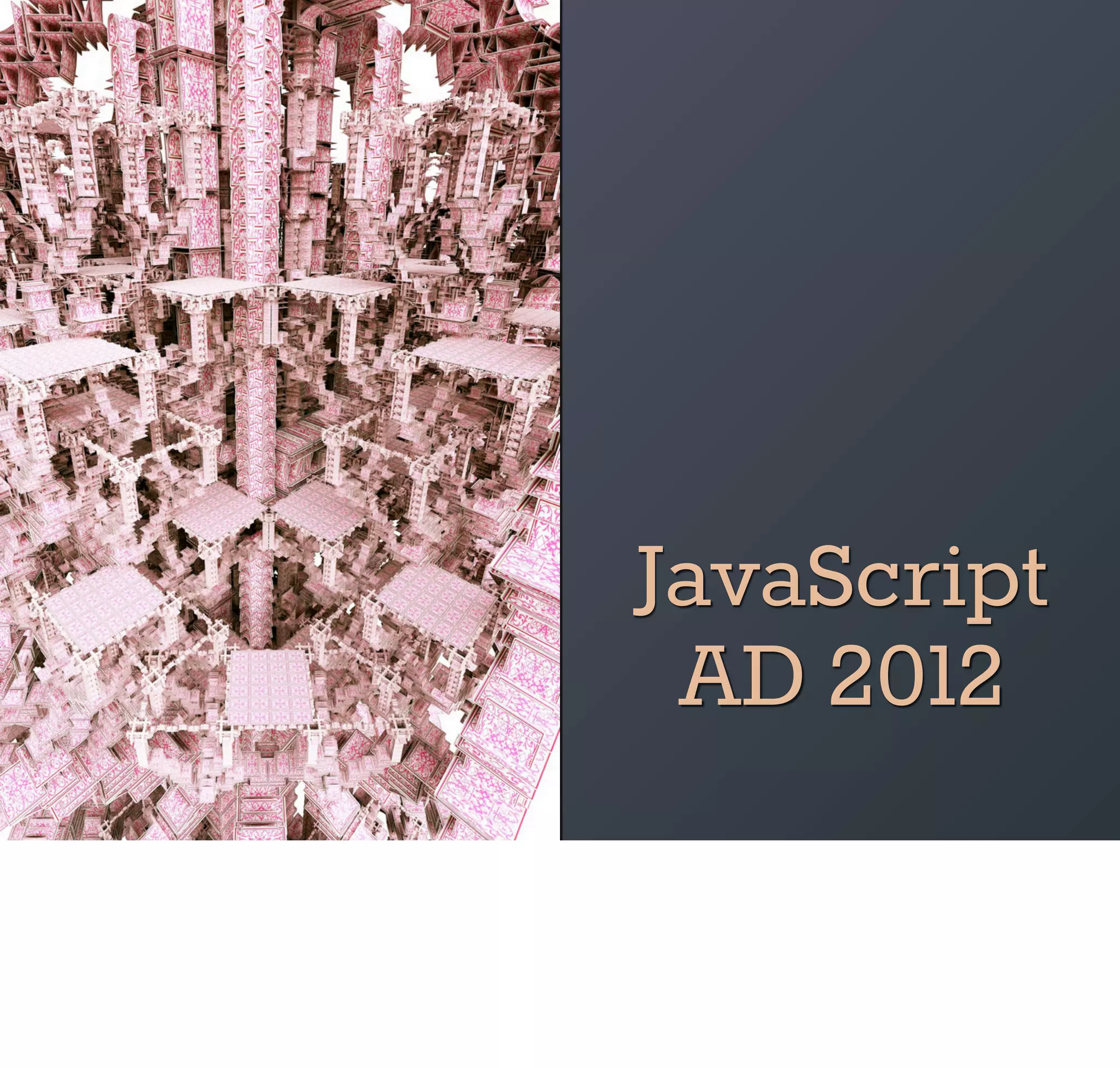 JavaScript
 AD 2012
 
