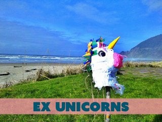 Confessions Of An Ex Unicorn - UX Scotland 2015