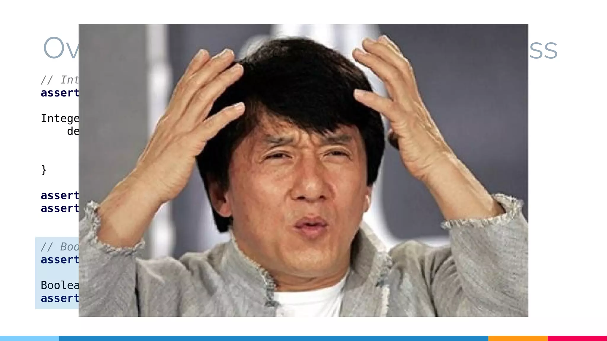 // Integer
assert '42' == 42.toString()
Integer.metaClass.toString = {
delegate == 42 ?
'The answer to life, the universe and everything' :
String.valueOf(delegate)
}
assert 42.toString() == 'The answer to life, the universe and everything'
assert 100.toString() == '100'
// Boolean
assert false.toBoolean() == false
Boolean.metaClass.toBoolean = { !delegate }
assert false.toBoolean() == true
Overriding methods using MetaClass
 