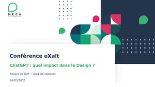 1
C1
Internal
C1 Internal
Conférence eXalt
01/03/2023
ChatGPT : quel impact dans le Design ?
Tanguy Le Duff – Lead UX Designer
 