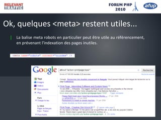 | La balise meta robots en particulier peut être utile au référencement,
en prévenant l'indexation des pages inutiles.
Ok, quelques <meta> restent utiles...
 