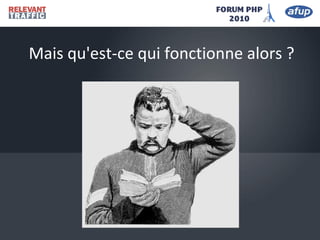 Mais qu'est-ce qui fonctionne alors ?
 