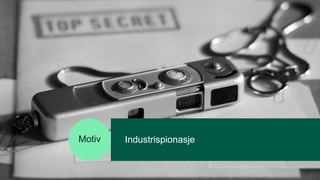Industrispionasje
Motiv
 