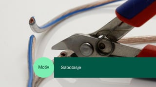 Sabotasje
Motiv
 