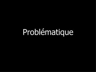 Problématique 