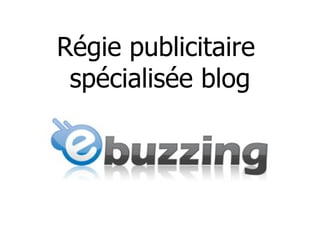 Régie publicitaire  spécialisée blog 