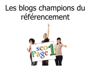 Les blogs champions du référencement 