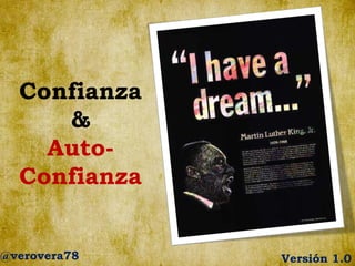 Confianza
&
AutoConfianza

@verovera78

Versión 1.0

 