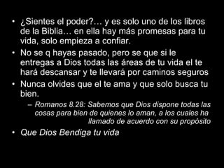 ¿Sientes el poder?… y es solo uno de los libros de la Biblia… en ella hay más promesas para tu vida, solo empieza a confiar. No se q hayas pasado, pero se que si le entregas a Dios todas las áreas de tu vida el te hará descansar y te llevará por caminos seguros Nunca olvides que el te ama y que solo busca tu bien.  Romanos 8.28: Sabemos que Dios dispone todas las cosas para bien de quienes lo aman, a los cuales ha  llamado de acuerdo con su propósito Que Dios Bendiga tu vida 