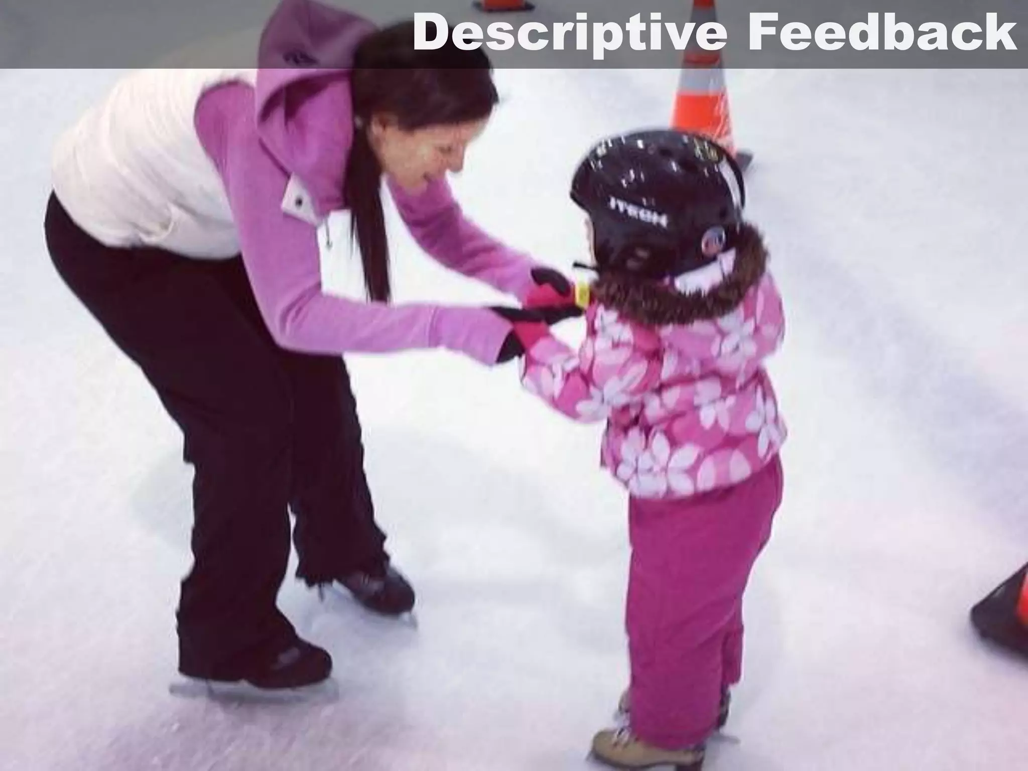 Descriptive Feedback
 
