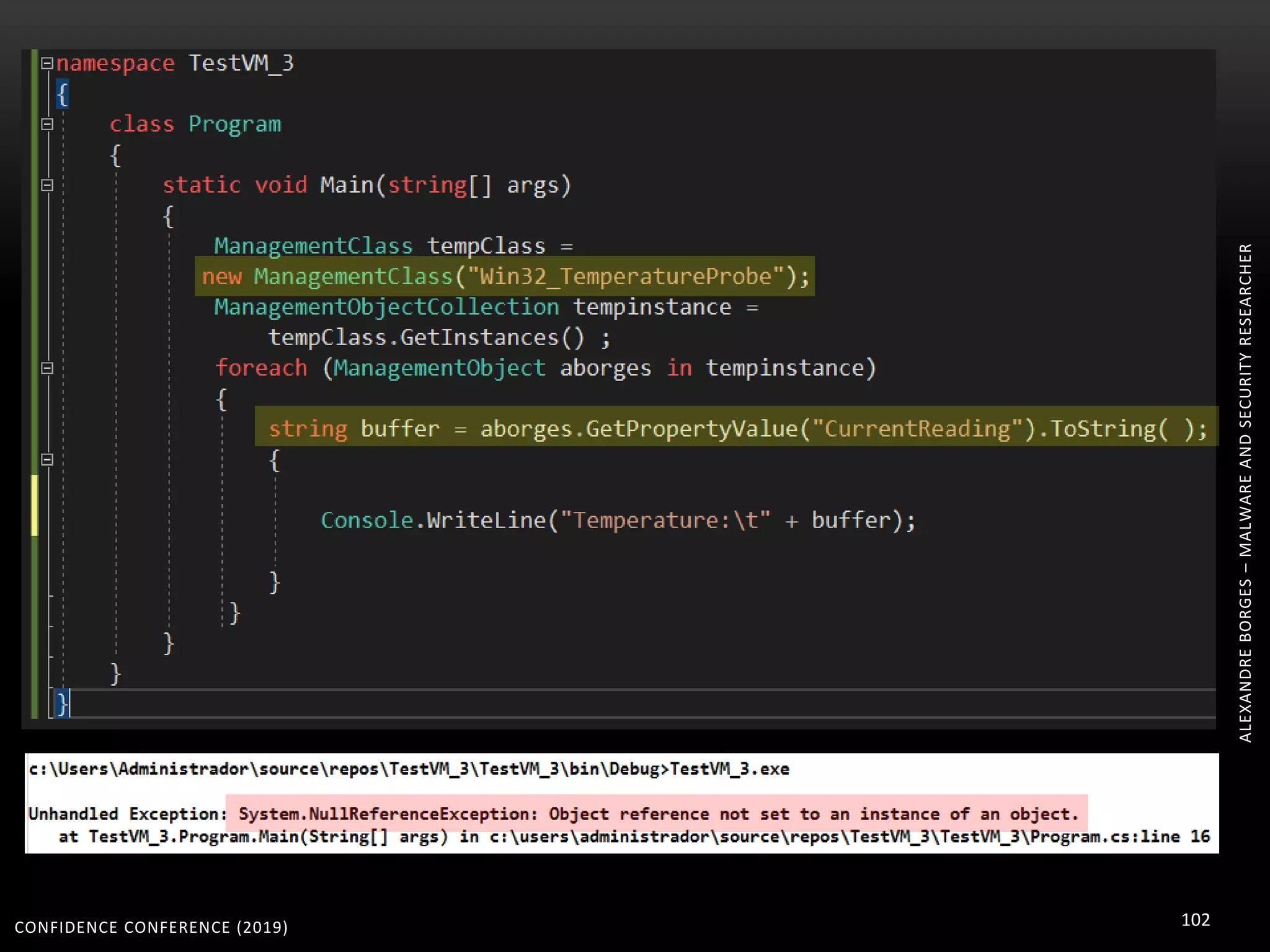 CONFIDENCE CONFERENCE (2019) 102
ALEXANDREBORGES–MALWAREANDSECURITYRESEARCHER
 