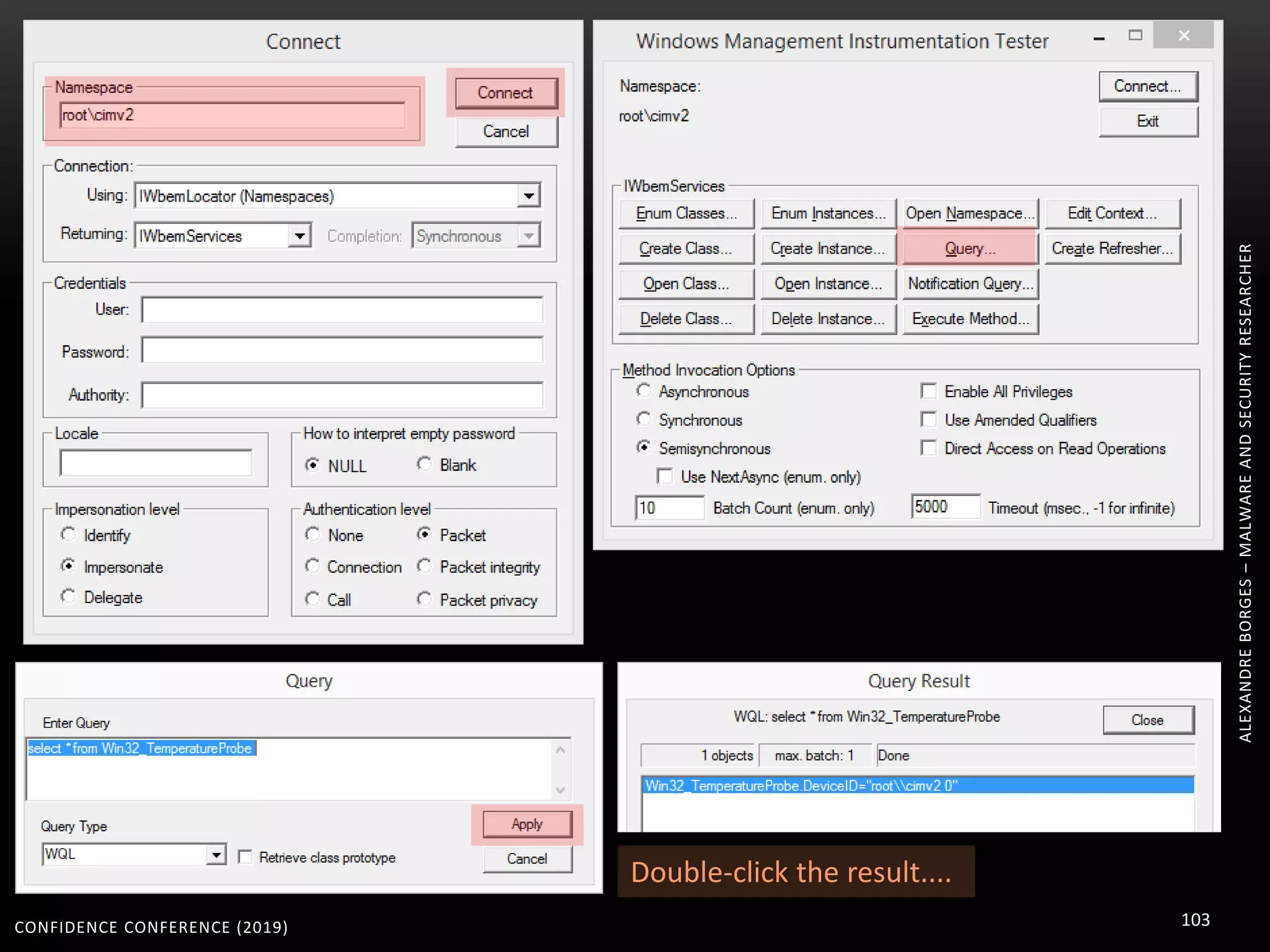CONFIDENCE CONFERENCE (2019) 103
ALEXANDREBORGES–MALWAREANDSECURITYRESEARCHER
Double-click the result....
 