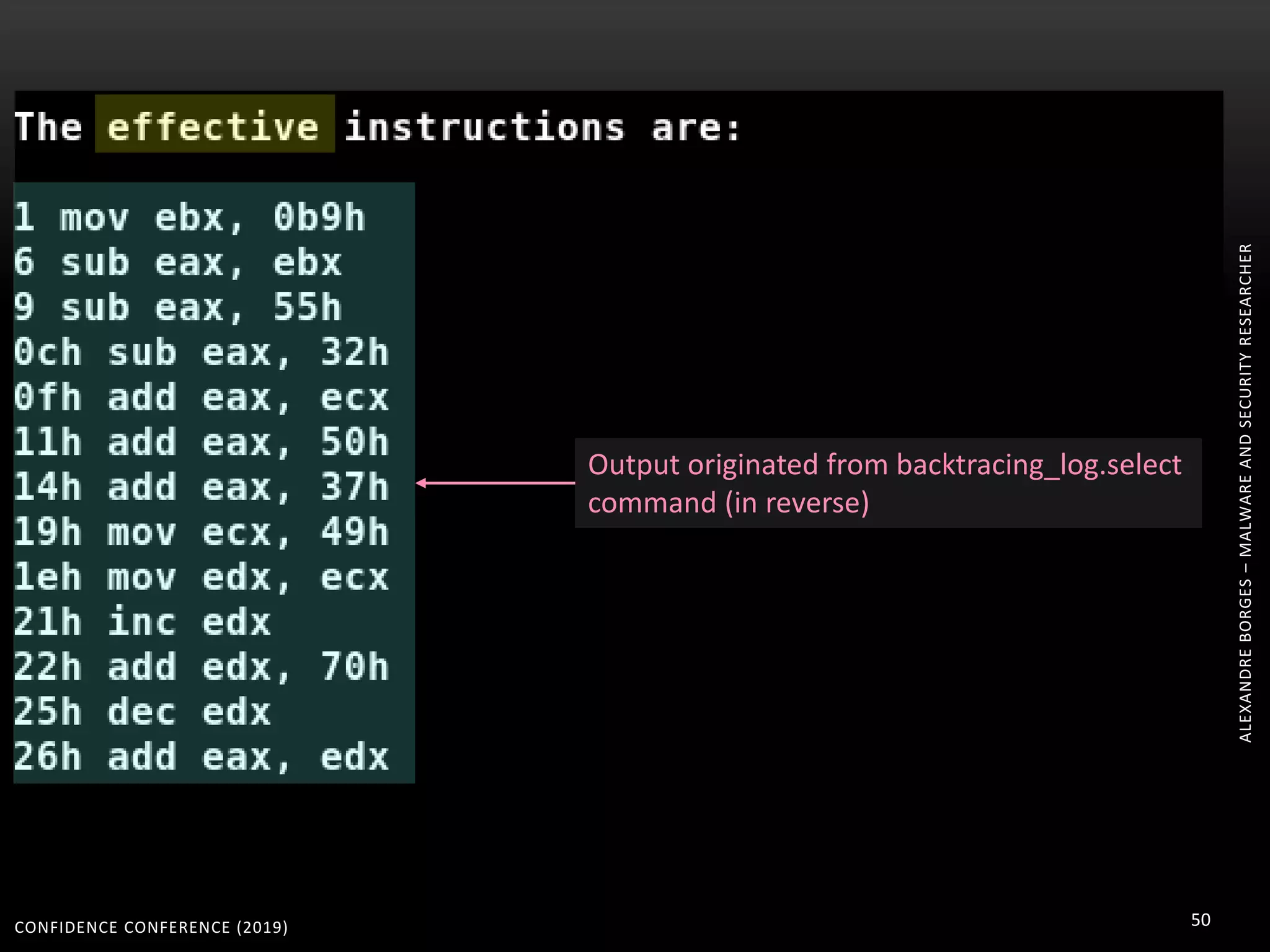 CONFIDENCE CONFERENCE (2019) 50
ALEXANDREBORGES–MALWAREANDSECURITYRESEARCHER
Output originated from backtracing_log.select
command (in reverse)
 