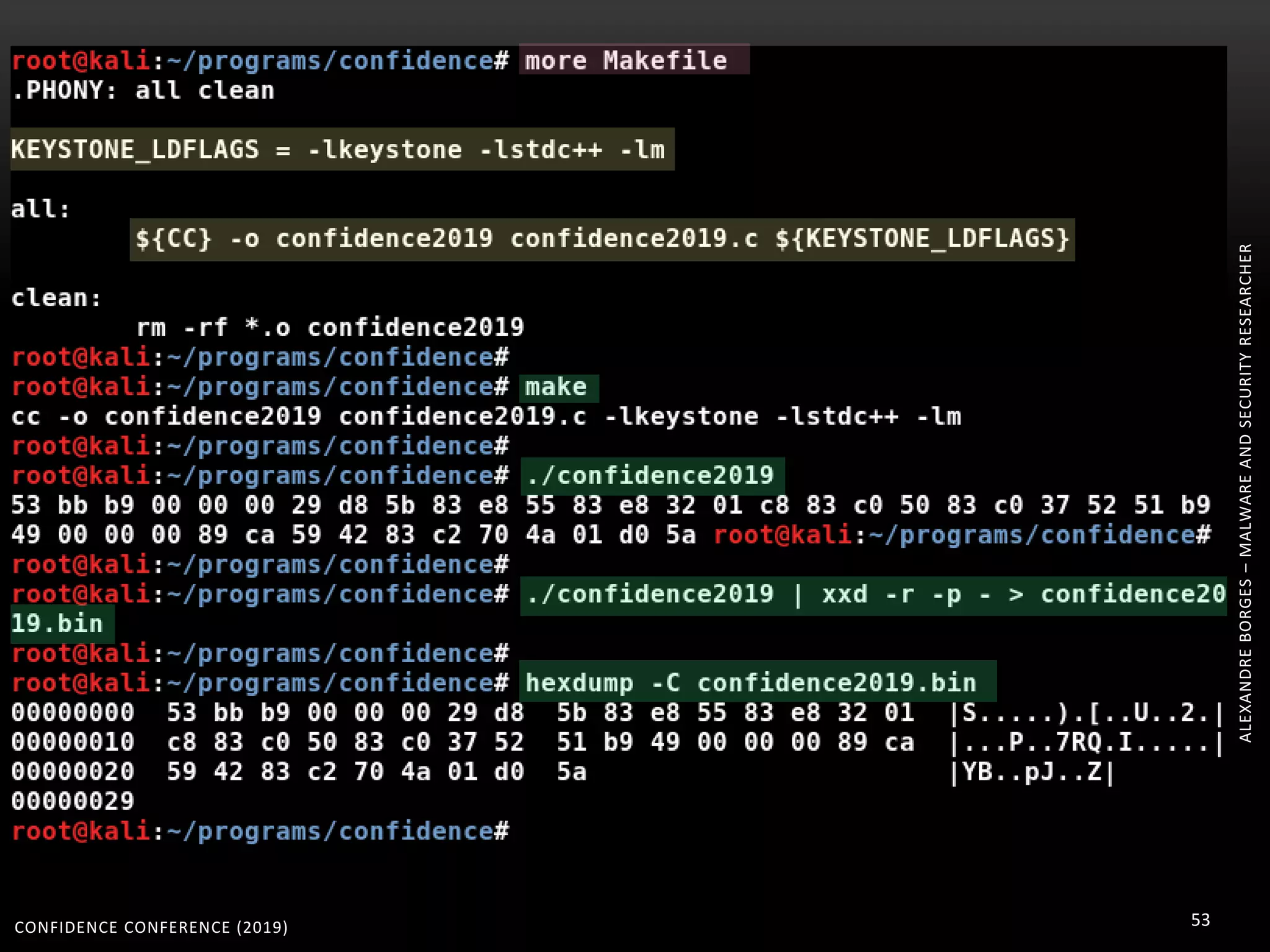 CONFIDENCE CONFERENCE (2019) 53
ALEXANDREBORGES–MALWAREANDSECURITYRESEARCHER
 