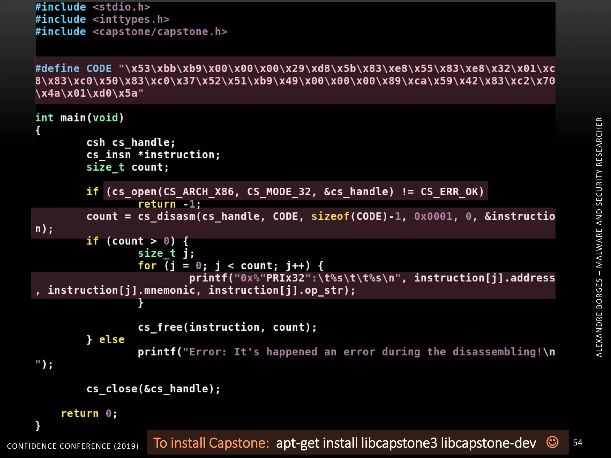 CONFIDENCE CONFERENCE (2019) 54
ALEXANDREBORGES–MALWAREANDSECURITYRESEARCHER
To install Capstone: apt-get install libcapstone3 libcapstone-dev 
 
