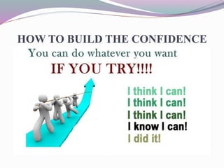 HOW TO BUILD THE CONFIDENCE
 