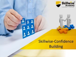 Skillwise-Confidence
Building
 