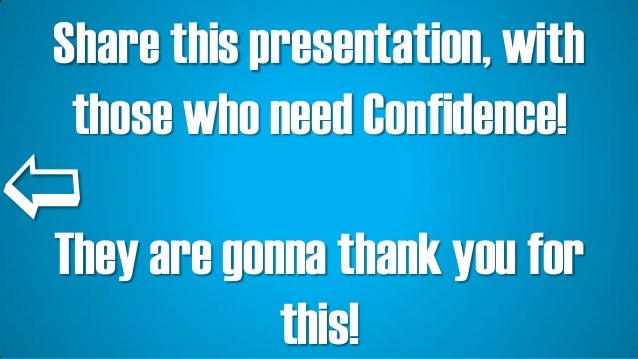 What When Why Where and How of Confidence! Slide 28