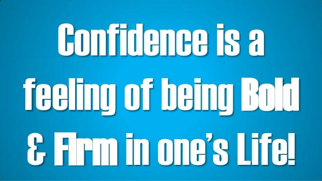 What When Why Where and How of Confidence! Slide 8