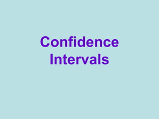 Confidence
Intervals
 