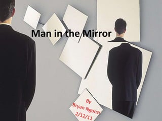 Man in the Mirror
 
