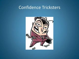 Confidence Tricksters 