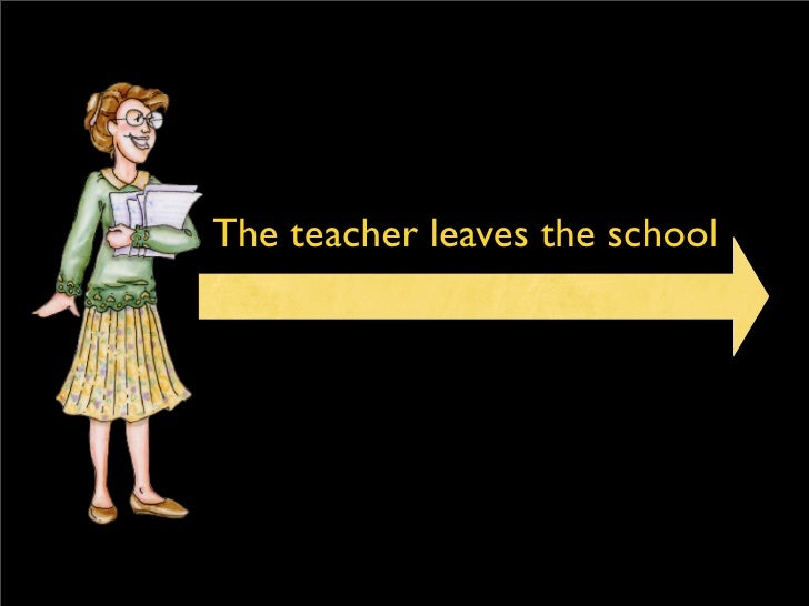 The Teacher Leaves The School