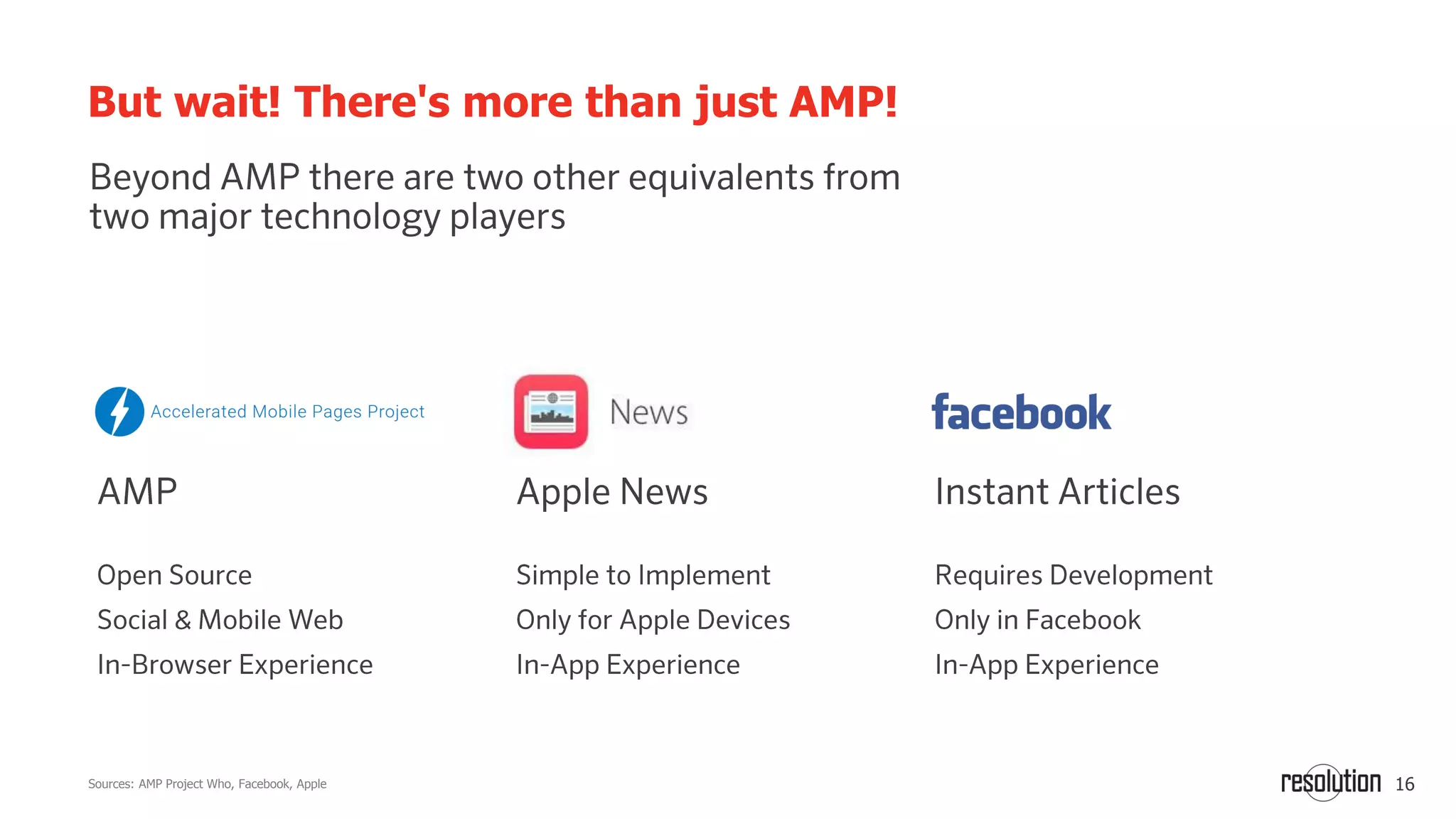 16
But wait! There's more than just AMP!
Sources: AMP Project Who, Facebook, Apple
 