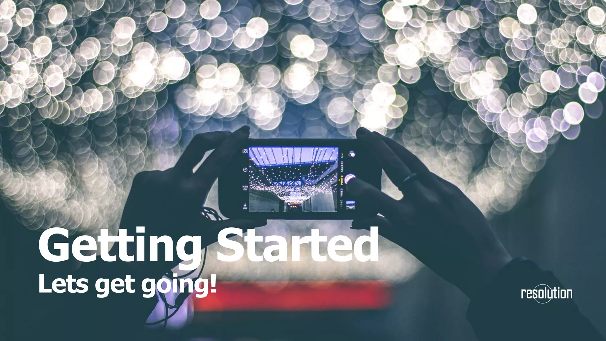 Getting Started
Lets get going!
 