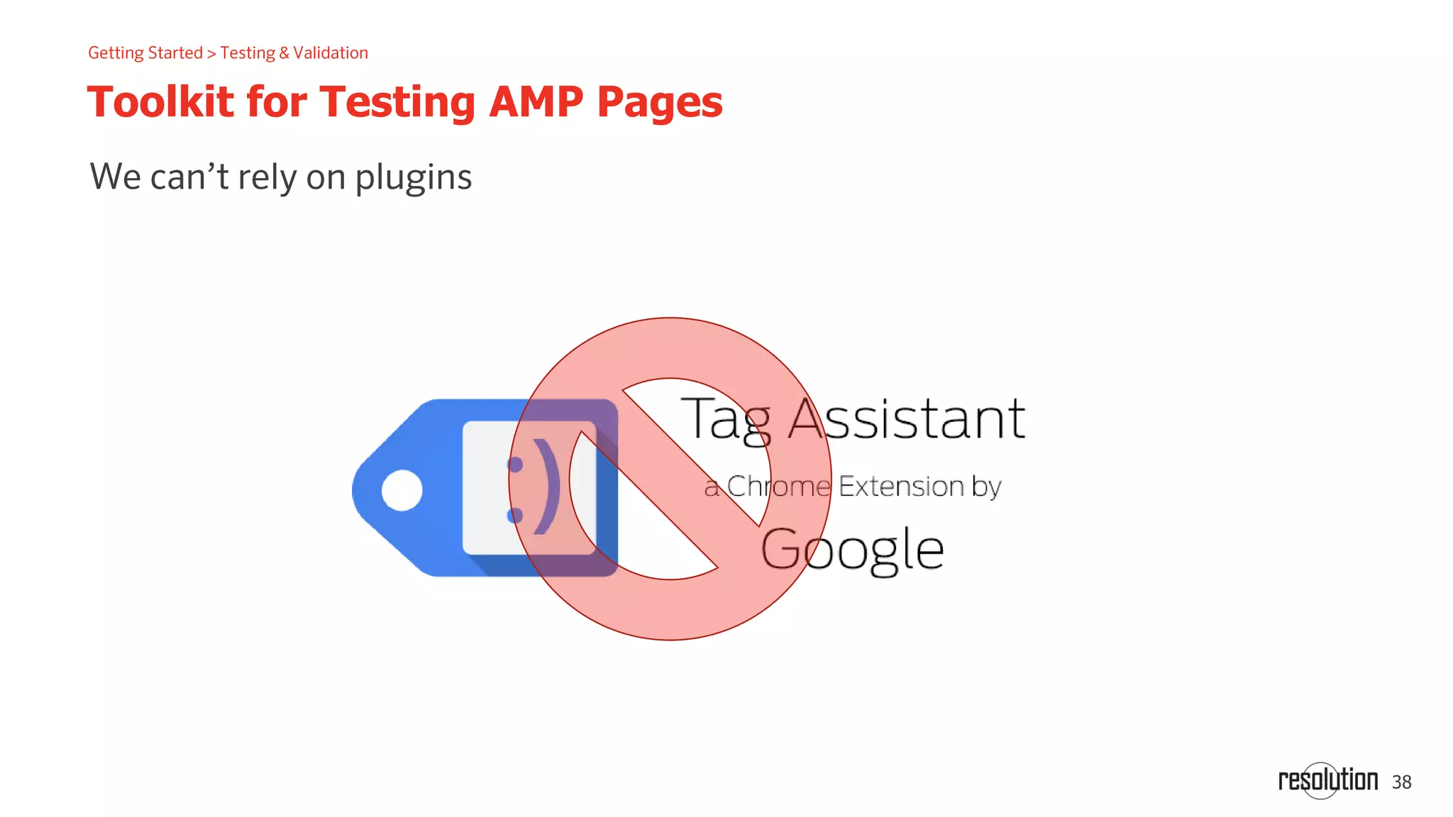 38
Toolkit for Testing AMP Pages
 