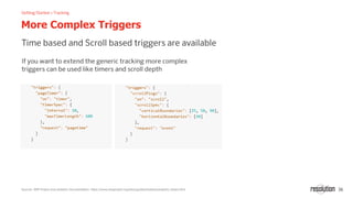 36
More Complex Triggers
Sources: AMP Project amp-analytics Documentation: https://www.ampproject.org/docs/guides/analytics/analytics_basics.html
 