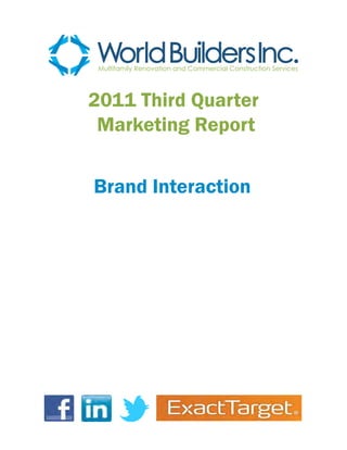 2011 Third Quarter
 Marketing Report


Brand Interaction




                     15
 