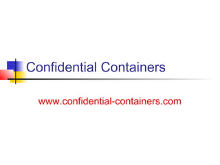 Confidential Containers
www.confidential-containers.com

 