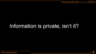 Information Security ------------- Fall 2013
Van Hoang Nguyen
 