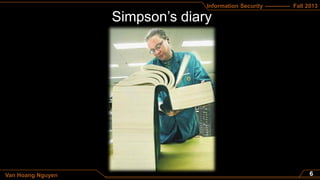 Information Security ------------- Fall 2013
Van Hoang Nguyen
 