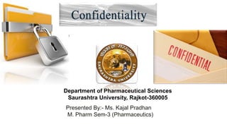 Department of Pharmaceutical Sciences
Saurashtra University, Rajkot-360005
Presented By:- Ms. Kajal Pradhan
M. Pharm Sem-3 (Pharmaceutics)
1
 