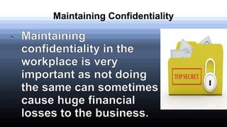 Maintaining Confidentiality
 