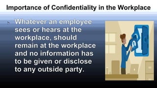 Importance of Confidentiality in the Workplace
 