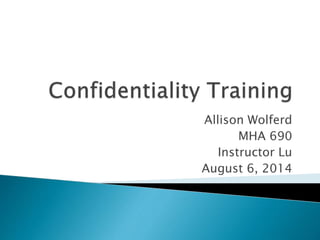 Allison Wolferd
MHA 690
Instructor Lu
August 6, 2014
 