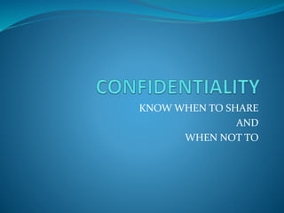 Confidentiality PPT Confidentiality PPT