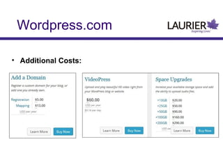 Wordpress.com
• Additional Costs:

 