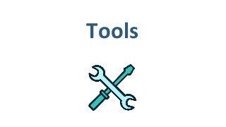 Tools
 